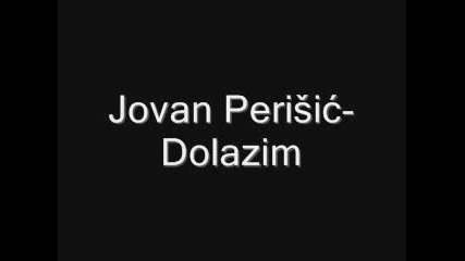 Jovan Perisic - Dolazim