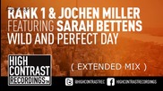Rank 1 And Jochen Miller ft. Sarah Bettens - Wild And Perfect Day ( Extended Mix ) [high quality]