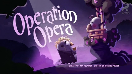 Angry Birds Toons - S01e50 - Operation Opera