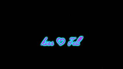 kiss and tell I N T R O (coming Soon)