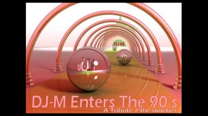 Dj-m Enters The 90's