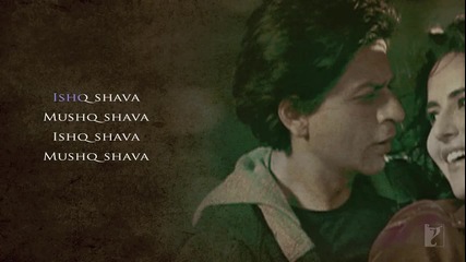 Индийската песен"ishq Shava" - от филма" Jab Tak Hai Jaan"