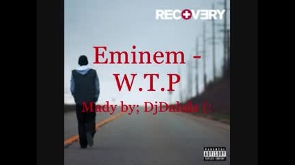 New - Eminem - W.t.p lyrics.