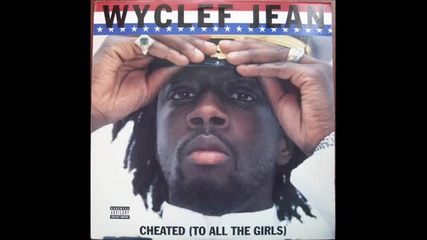 Wyclef Jean feat. Queen Pen & The Product - Cheated (r&b Remix)