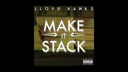 Lloyd Banks - Make It Stack