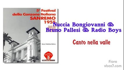 07. Nuccia Bongiovanni & Bruno Pallesi & Radio Boys - Canto nella valle / Sanremo 1955 /