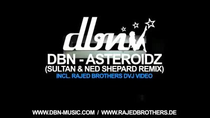 Dbn - Asteroidz (sultan & Ned Shepard Remix)