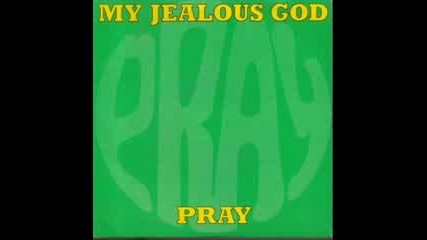 My Jealous God - Pray