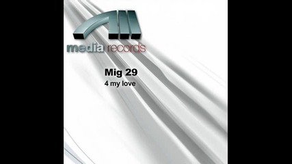 Mig 29 - 4 My Love (mars Plastic Mix Radio Edit)
