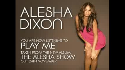 Alesha Dixon - Play Me
