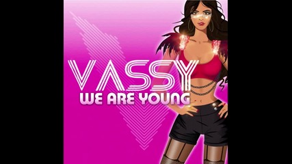2012 • Vassy - We Are Young ( Sultan & Ned Shepard Dub )