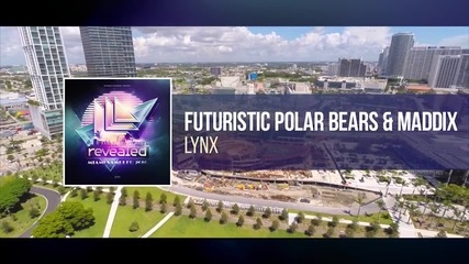 Futuristic Polar Bears & Maddix - Lynx ( Original Mix )