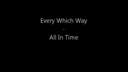 Every Which Way - All In Time