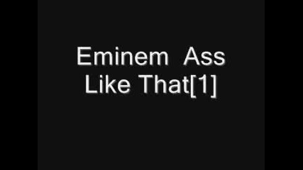 Eminem-ass like that