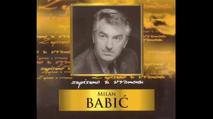Milan Babic - Ako me ostavis