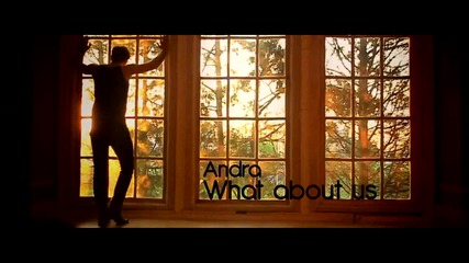 Румънско! Andra – What About Us (official video hd) + Превод