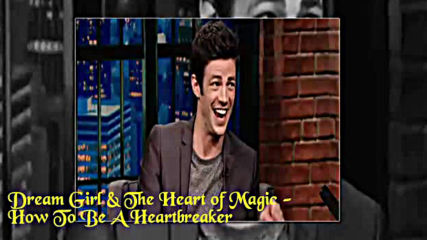 Dream Girl The Heart of Magic - How To Be A Heartbreaker