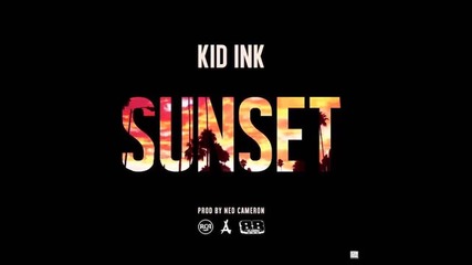 Kid Ink - Sunset