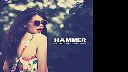 Hammer - Promo Mix June 2016