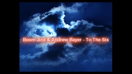 [house Music]boom Jinx & Andrew Bayer - To The Six