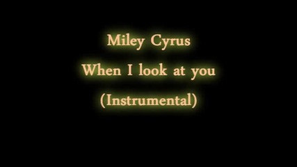 Instrumental - When i look at you Miley 