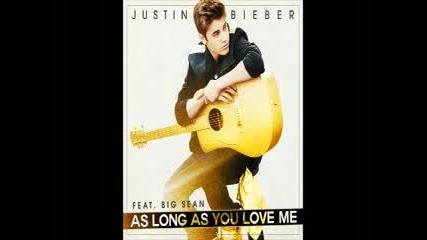 Justin Bieber - As Long As You Love Me