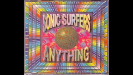 Sonic Surfers - Anything (mystical mystery mix)