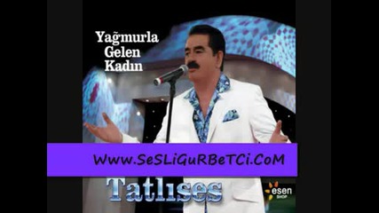 Ibrahim Tatlises - Yamurla Gelen Kadin - 2009