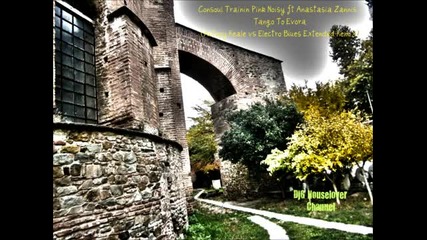 Consoul Trainin Anastasia Zannis - Tango To Evora(antony Reale vs Electro Blues Extended Remix)