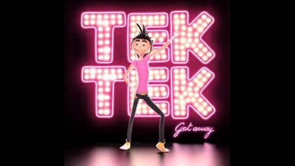 Tek Tek - Get Away 