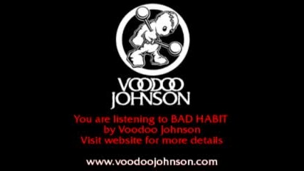 Voodoo Johnson - Bad Habit 