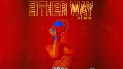 K. Michelle - Either Way (remix) Feat. Chris Brown, Yo Gotti & O.t. Genasis