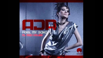 Ada Feat. Red House - Feel My Saxo