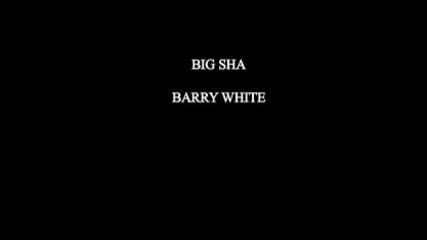 !!!new!!! Big Sha - Barry White + Download Link 