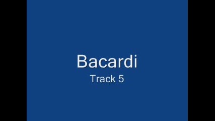 Bacardi - Track 5