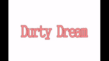 Dirty Dream - 8 Епизод -
