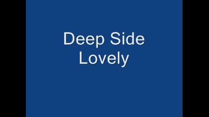 Deep Side - Lovely
