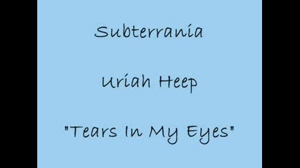 Tears in My Eyes - Uriah Heep 