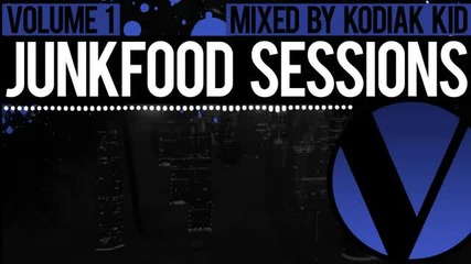 Junkfood Sessions Vol 1 Glitch Hop Mix 2012 (mixed by Kodiak Kid)