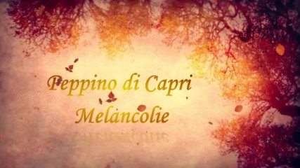 Меланхолия през септември! ... ( Peppino di Capri - Melancolie) ...