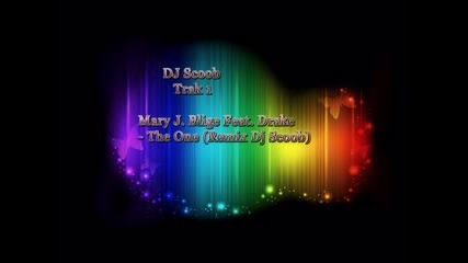 Mary J. Blige Feat. Drake - The One (remix Dj Scoob) 
