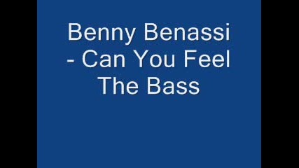 Benny Benassi - Can you feel the bass