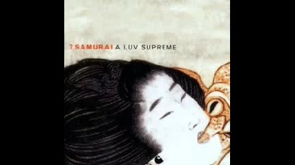 7 Samurai - A Luv Supreme - 10 - modulo forro 2005 