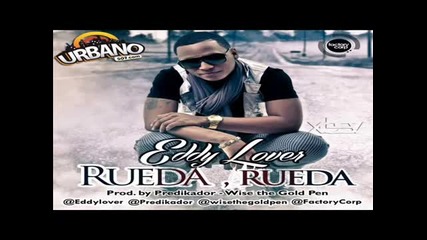 Letras + Превод ! Eddy Lover - Rueda, Rueda ( Hq )