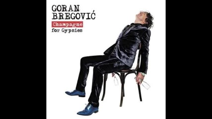 Be That Man - Goran Bregovic feat Eugene Hutz(gogol bordello)