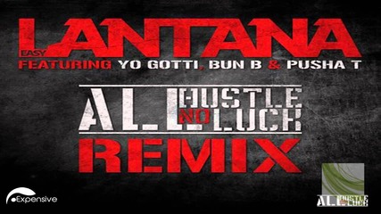 Lantana Ft. Yo Gotti, Bun B & Pusha T – All Hustle No Luck (remix)