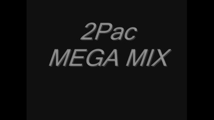 2pac - Mega Remix №1