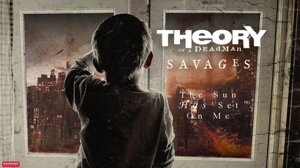 Theory of a Deadman - The Sun Has Set On Me