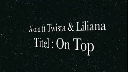 Akon Ft. Twista&liliana - On Top [hot Rnb Music 2010]