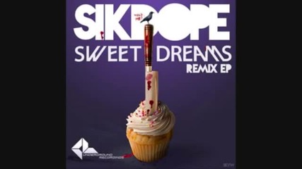 Sikdope - Sweet Dreams (cottonmouth Remix)